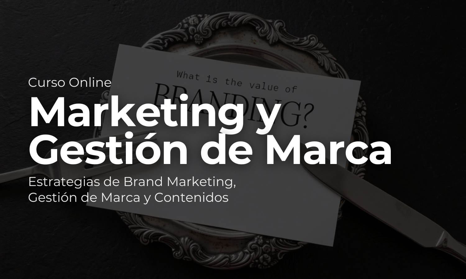 Estrategias de Brand Marketing, Gestión de Marca y Contenidos